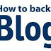 Blogger Blog ka Backup kaise banaye